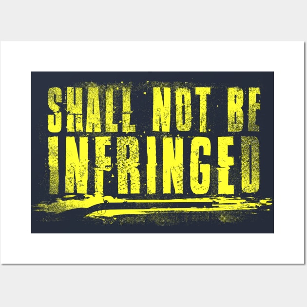 2nd Amendment - Shall Not Be Infringed Wall Art by 461VeteranClothingCo